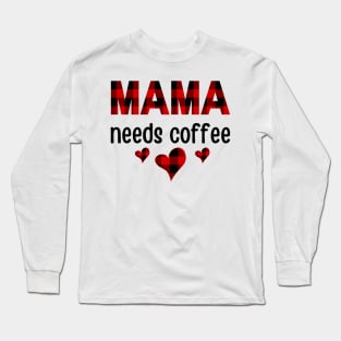 Mama Needs Coffee in Buffalo Plaid Pattern Long Sleeve T-Shirt